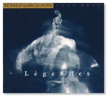 011Renaud Garcia Fons – Légendes